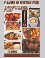 Flavors of Nigerian Food: A Beginner's Guide to Authentic Nigerian Cuisine