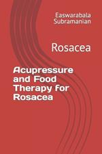 Acupressure and Food Therapy for Rosacea: Rosacea