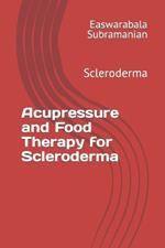 Acupressure and Food Therapy for Scleroderma: Scleroderma