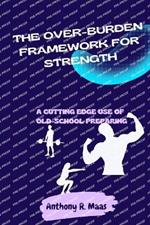 The Over-burden Framework for Strength: A Cutting edge Use of Old-School Preparing