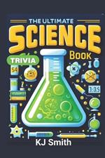 The Ultimate Science Trivia Book