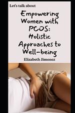 Empowering Women with PCOS: Holistic Approaches to Well-being