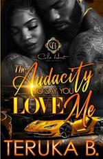 The Audacity To Say You Love Me: An African American Romance