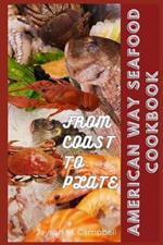 American Way Seafood Cookbook: From coast to plate