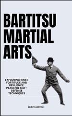 Bartitsu Martial Arts: Exploring Inner Fortitude And Resilience: Peaceful Self-Defense Techniques