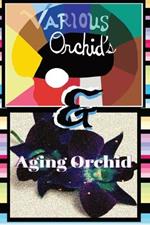 Various Orchid's & Aging Orchid: Two Poetry Books In One