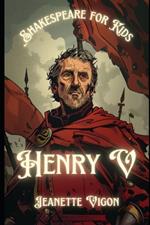 Henry V Shakespeare for kids: Shakespeare in a language children will understand and love