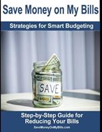 Save Money on My Bills: Strategies for Smart Budgeting