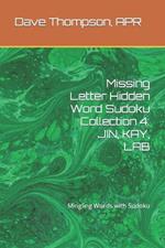 Missing Letter Hidden Word Sudoku Collection 4: JIN, KAY, LAB: Mingling Words with Sudoku