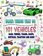 101 vehicles and things that go: How to draw cars, trucks, planes and other things that go