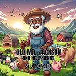 Old Mr. Jackson and His Friends