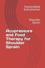 Acupressure and Food Therapy for Shoulder Sprain: Shoulder Sprain