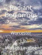 Radiant Beginnings: Worcester