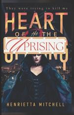 Heart of the Uprising...A Novel: A psychological thriller