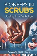 Pioneers in Scrubs: Nursing in a Tech Age