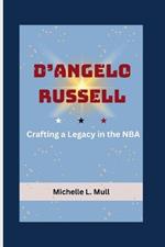 D'Angelo Russell: Crafting a Legacy in the NBA