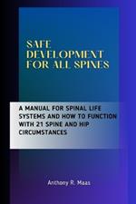 Safe Development for All Spines: A Manual for Spinal Life Systems and How to Function with 21 Spine and Hip Circumstances