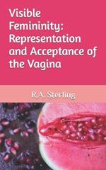 Visible Femininity: Representation and Acceptance of the Vagina