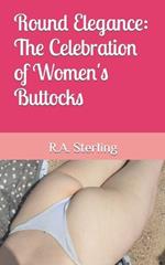 Round Elegance: The Celebration of Women's Buttocks