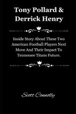 Tony Pollard & Derrick Henry: Inside Story About These Two American Football Players Next Move And Their Impact To Tennessee Titans Future.