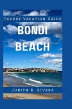 Bondi Beach Vacation Guide: Insider Guide to the Ultimate Relaxation and Adventure on Australia's Iconic Shoreline
