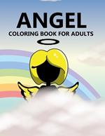 Angel Coloring Book For Adults: Angel Coloring Book For Toddlers