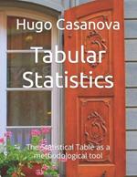 Tabular Statistics: The Statistical Table as a methodological tool