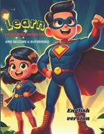 learn values while having fun and become a superhero (English version): learn values for kids (English version)