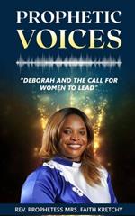 Prophetic Voices: Deborah and the call for Women to lead