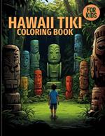 Hawaii Tiki Coloring Book For Kids: Cute Tiki Gods & Island Scenes Coloring Pages For Color & Relaxation