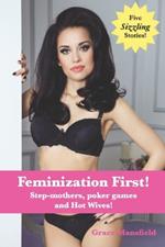 Feminization First!: Step-mothers, poker games and Hot Wives!