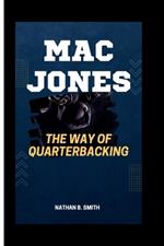 Mac Jones: The Way of Quarterbacking