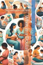 What is a Doula?: The Guidebook for Every Family