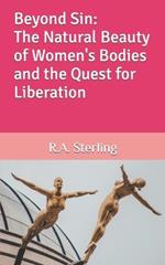 Beyond Sin: The Natural Beauty of Women's Bodies and the Quest for Liberation