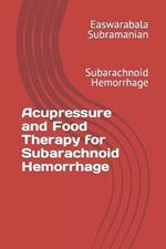 Acupressure and Food Therapy for Subarachnoid Hemorrhage: Subarachnoid Hemorrhage