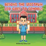 Beyond the Spectrum: Leo Goes to School!