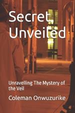 Secret Unveiled: Unravelling The Mystery of the Veil