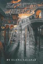 Haunted Venice: Ghosts of the Floating City