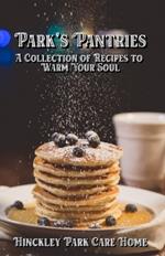 Park's Pantries: A Collection of Recipes to Warm Your Soul