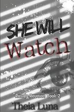 She Will Watch: (Discreet Cover Edition)