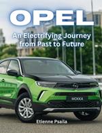 Opel: An Electrifying Journey from Past to Future