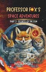 Professor Fox's Space Adventures: Part 2: Secrets of the Sun