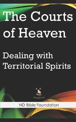 The Courts of Heaven: Dealing with Territorial Spirits