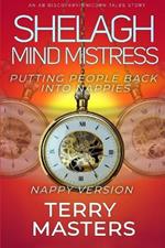 Shelagh: Mind Mistress - Putting People Back Into Nappies: An ABDL Hypnosis novel