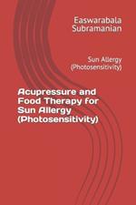 Acupressure and Food Therapy for Sun Allergy (Photosensitivity): Sun Allergy (Photosensitivity)