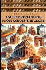Ancient Structures from Across the Globe