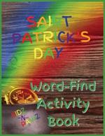 St Patrick's Day Fun!: Word-Find Activity Book