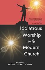 Idolatrous Worship in the Modern Church