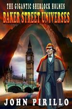 The Gigantic Sherlock Holmes Baker Street Universes: Urban Fantasy Myteries