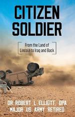 Citizen Soldier: From the Land of Lincoln to Iraq and Back